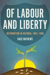Book cover of Of Labour and Liberty by Race Mathews