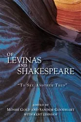 Book cover of Of Levinas and Shakespeare by Moshe Gold