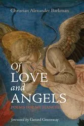 Book cover of Of Love and Angels by Christian Alexander Barkman