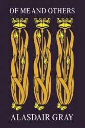 Book cover of Of Me and Others by Alasdair Gray