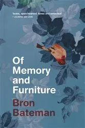 Book cover of Of Memory and Furniture by Bron Bateman