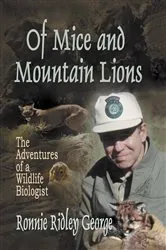 Book cover of Of Mice and Mountain Lions: The Adventures of a Wildlife Biologist by Unknown