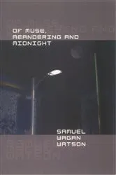 Book cover of Of Muse, Meandering and Midnight by Samuel Wagan Watson