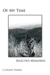 Book cover of Of My Time: Selected Memories by Jimmie Choate Parker