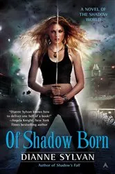 Book cover of Of Shadow Born by Dianne Sylvan