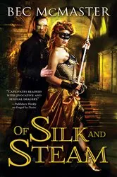 Book cover of Of Silk and Steam by Bec McMaster