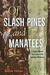 Book cover of Of Slash Pines and Manatees by Andrew Furman