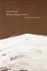Book cover of Of Such a Nature/Índole by José Kozer