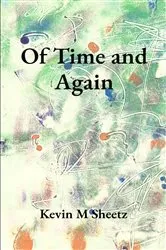Book cover of Of Time and Again by Kevin M Sheetz