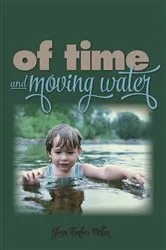 Book cover of of time and moving water by Glen Forbes Miller