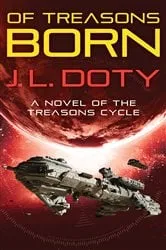 Book cover of Of Treasons Born by J. L. Doty