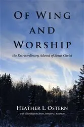 Book cover of Of Wing and Worship by Heather L. Ostern