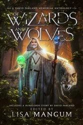 Book cover of Of Wizards and Wolves by David Farland