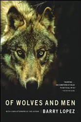 Book cover of Of Wolves and Men by Barry Lopez