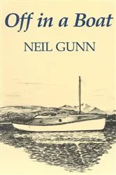 Book cover of Off in a Boat by Neil Gunn