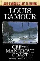 Book cover of Off the Mangrove Coast (Louis L'Amour's Lost Treasures) by Louis L'Amour
