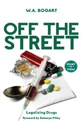 Book cover of Off the Street by W.A. Bogart