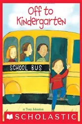 Book cover of Off to Kindergarten by Tony Johnston