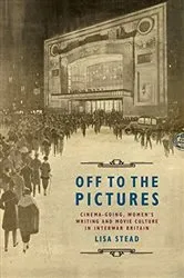 Book cover of Off to the Pictures by Lisa Stead