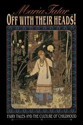 Book cover of Off with Their Heads! by Maria Tatar