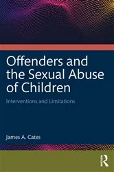 Book cover of Offenders and the Sexual Abuse of Children by James A. Cates