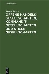 Book cover of Offene Handelsgesellschaften, Kommanditgesellschaften und stille Gesellschaften by Arthur Starke