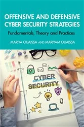 Book cover of Offensive and Defensive Cyber Security Strategies by Mariya Ouaissa