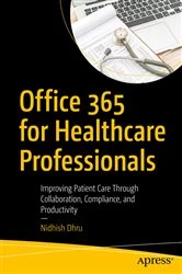 Book cover of Office 365 for Healthcare Professionals by Nidhish Dhru