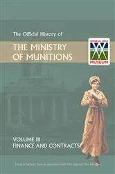Book cover of Official History of the Ministry of Munitions Volume III by HMSO