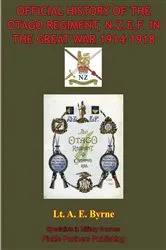 Book cover of Official History Of The Otago Regiment In The Great War 1914-1918 [Illustrated Edition] by Unknown