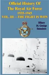 Book cover of Official History of the Royal Air Force 1935-1945 — Vol. III —Fight is Won[Illustrated Edition] by Unknown