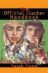 Book cover of Official Slacker Handbook by Sarah Dunn
