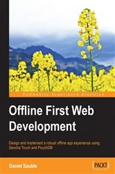 Book cover of Offline First Web Development by Daniel Sauble