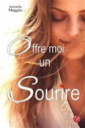 Book cover of Offre-moi un sourire by Antonella Maggio