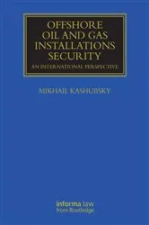 Book cover of Offshore Oil and Gas Installations Security by Mikhail Kashubsky