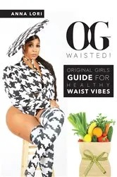 Book cover of O.G. Waisted! by Anna Lori