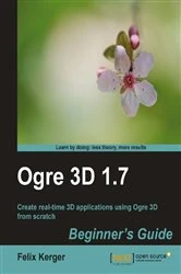 Book cover of Ogre 3D 1.7 Beginner's Guide by Felix Kerger