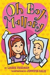 Book cover of Oh Boy, Mallory by Laurie Friedman