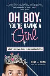 Book cover of Oh Boy, You're Having a Girl by Brian A Klems