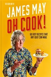 Book cover of Oh Cook! by James May