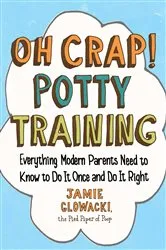 Book cover of Oh Crap! Potty Training by Jamie Glowacki