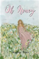 Book cover of Oh Honey by Sophie Burr