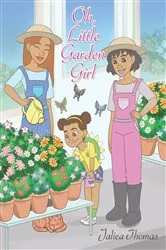 Book cover of Oh Little Garden Girl by Jaliea Thomas