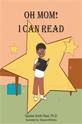 Book cover of Oh Mom! I Can Read by Sezilee Smith Reid Ph.D