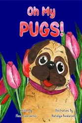 Book cover of Oh My Pugs! by Mona Liza Santos
