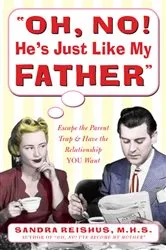 Book cover of Oh No! He's Just Like My Father by Sandra Reishus