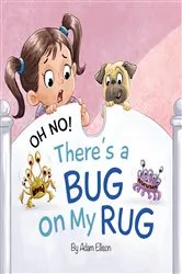 Book cover of Oh No! There's a Bug on My Rug by Adam Ellison