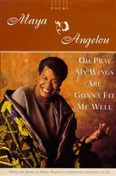 Book cover of Oh Pray My Wings Are Gonna Fit Me Well by Maya Angelou