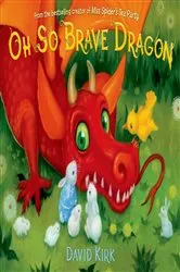 Book cover of Oh So Brave Dragon by David Kirk