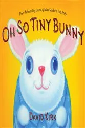 Book cover of Oh So Tiny Bunny by David Kirk